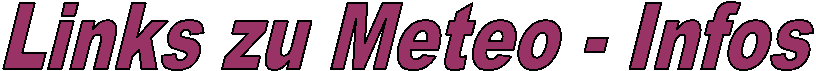 Meteo-Infos und Links